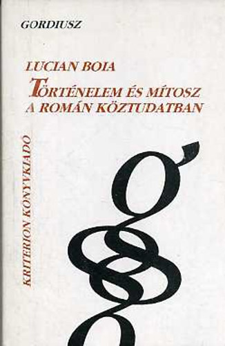 Trtnelem s mtosz a romn kztudatban