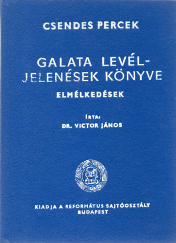 Dr. Victor Jnos - Galata levl - Jelensek knyve (Elmlkedsek)