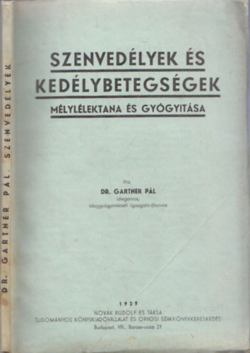 Gartner Pl - Szenvedlyek s kedlybetegsgek mlyllektana s gygytsa