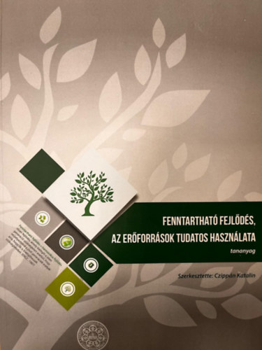 Czippn Katalin - Fenntarthat fejlds, az erforrsok tudatos hasznlata