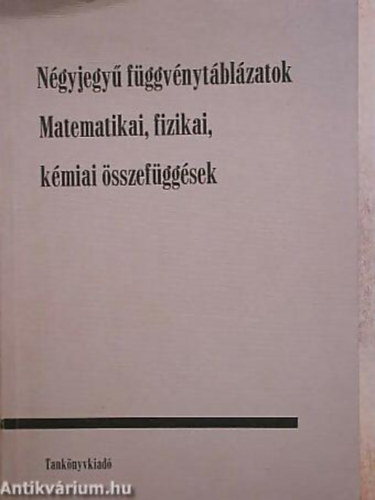 Matematikai, fizikai, kmiai sszefggsek - Ngyjegy fggvnytblzatok
