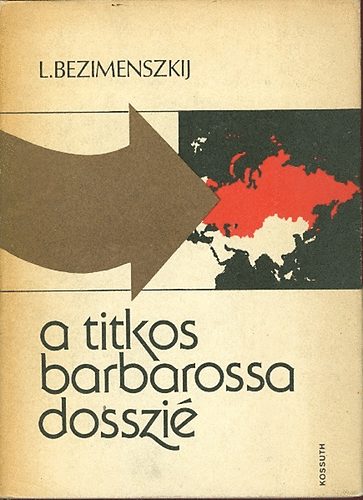L. Bezimenszkij - A titkos Barbarossa dosszi�