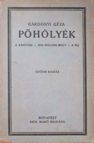 Grdonyi Gza - Phlyk (A bnysz - Hol hlunk meg? - A tej)