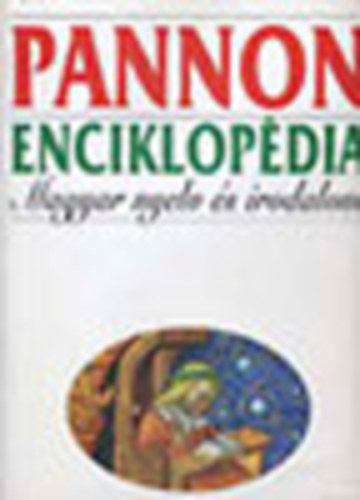 Pannon enciklopdia: Magyar nyelv s irodalom
