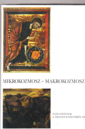 Mikrokozmosz - makrokozmosz (Vallsetnolgiai fogalmak tudomnykzi...