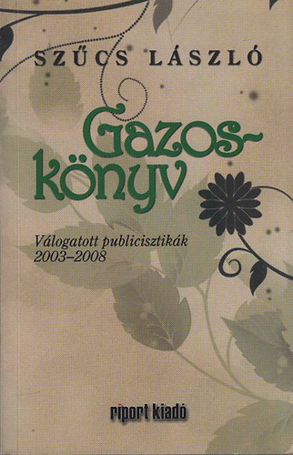 Gazosknyv (Vlogatott publicisztikk 2003-2008)