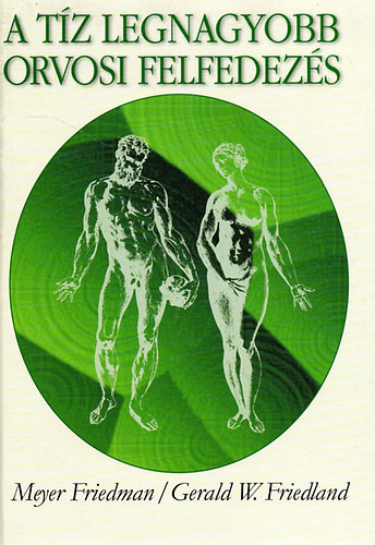 G Meyer,Friedman- Friedland - A tíz legnagyobb orvosi felfedezés