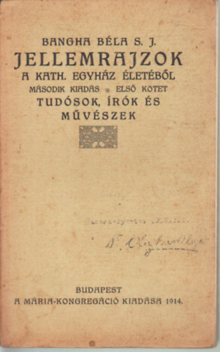 Bangha Bla S.J. - Jellemrajzok a kath. egyhz letbl  - msodik kiads els ktet- Tudsok, rk s mvszek