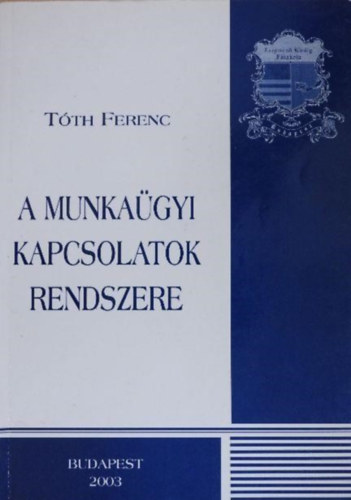 Tth Ferenc - A munkagyi kapcsolatok rendszere