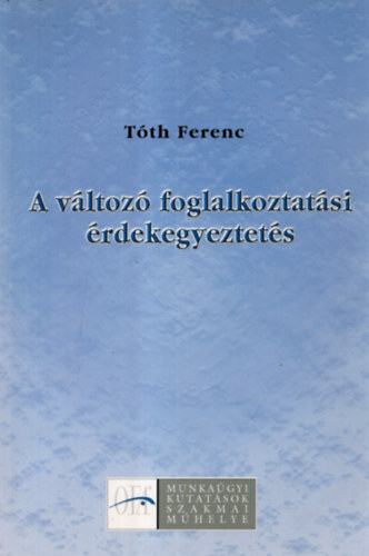 A vltoz foglalkoztatsi rdekegyeztets(A munkagyi tancsok talaku