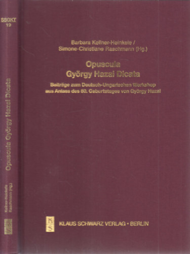 Opuscula Gyrgy Hazai Dicata (Beitrage zum Deutsch-Ungarischen Workshop aus Anlass des 80. Geburtstages von Gyrgy Hazai)- Studien Zur Sprache, Geschichte und Kultur der Trkvlker Band 19.