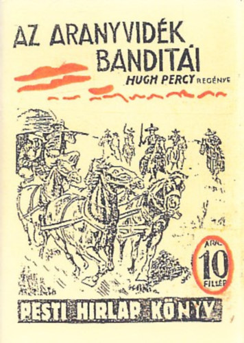 Az aranyvidk banditi (Pesti Hrlap Knyvek) (reprint)