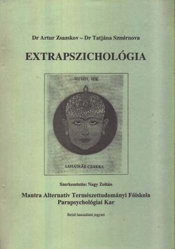 Dr Artur Zsazskov; Dr Tatj�na Szmirnova - Extrapszichol�gia