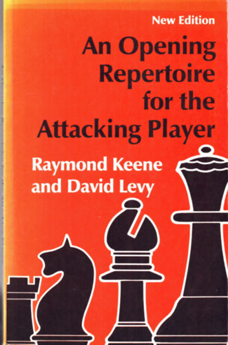 R.-Levy, D. Keene - An opening repertoire for the attacking player