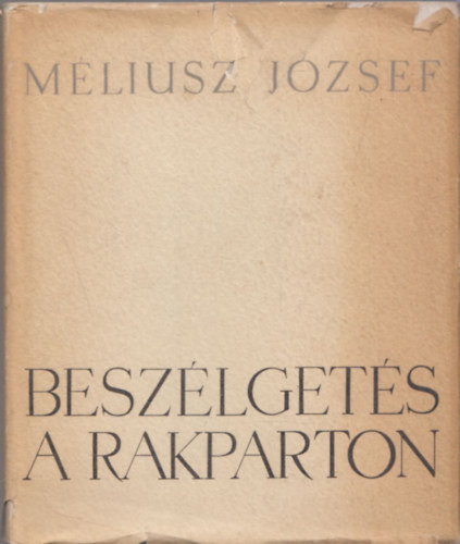 M�liusz J�zsef - Besz�lget�s a rakparton