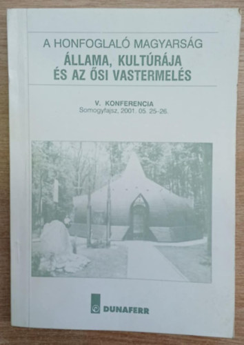 A honfoglal magyarsg llama, kultrja s az si vastermels