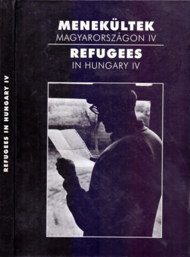 Menekltek Magyarorszgon IV. - Refugees in Hungary IV.