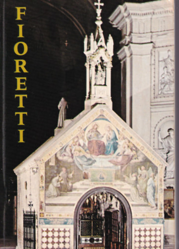 Assisi Szent Ferenc virgoskertje Fioretti