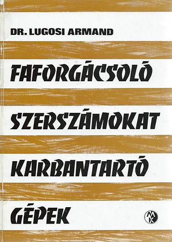 Faforg�csol� szersz�mokat karbantart� g�pek