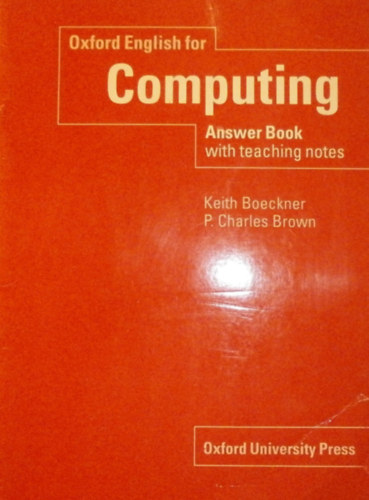 Keith Boeckner - P. Charles Brown - Oxford English for Computing - Answer Book
