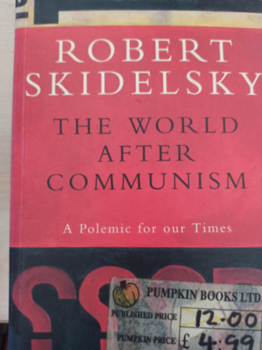 The world after communism -  A Polemic for our Times (A vilg a kommunizmus utn - Angol nyelv)