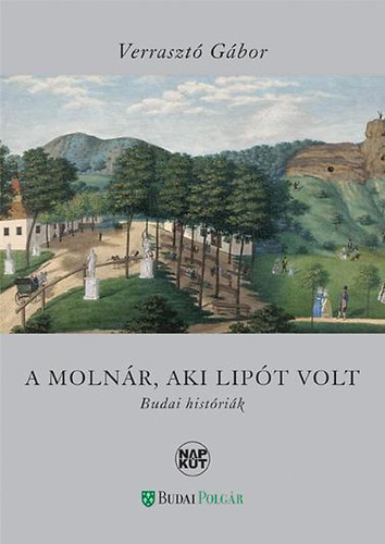 A moln�r, aki Lip�t volt