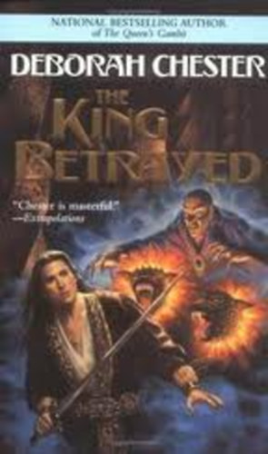 Deborah Chester - The King Betrayed