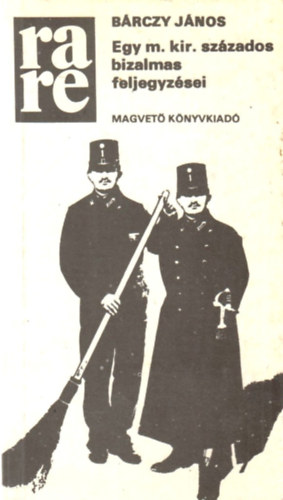 Egy m. kir. szzados bizalmas feljegyzsei