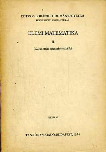 Molnr Emil  (szerk.) - Elemi matematika II. (Geometriai transzformcik)
