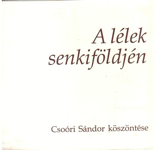 A l�lek senkif�ldj�n  (Cso�ri S�ndor k�sz�nt�se)