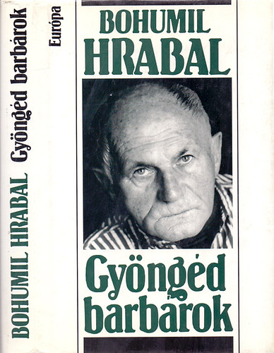 Bohumil Hrabal - Gyngd barbrok