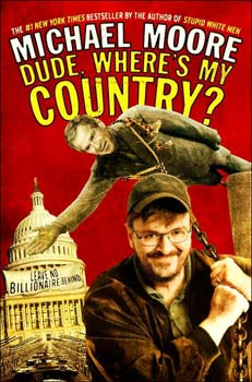 Michael Moore - Dude, where's my country?