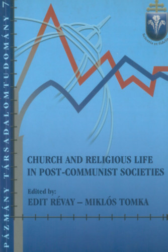 Edit Révay - Miklós Tomka (edited by) - Church and Religious Life in Post-Communist Societies