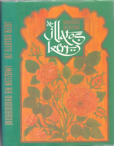Az illatos kert    - A knyv egsz oldalas fekete-fehr illusztrcikat tartalmaz. Arab szerelmi tanknyv. Msodik kiads.
