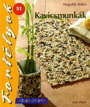 Kavicsmunkk - sznes tletek