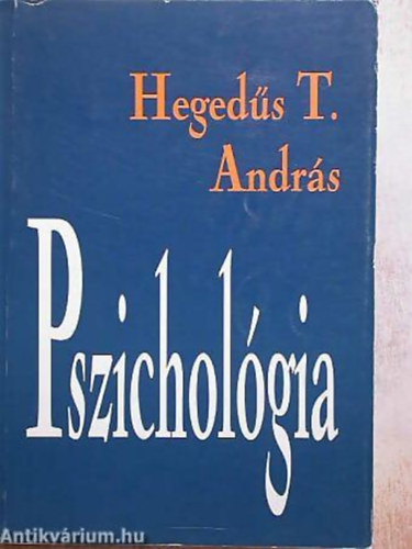 Hegeds T. Andrs - Pszicholgia (Fejlds, nevels, szocializci, pedaggusok)