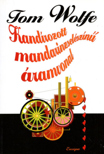 Tom Wolfe - Kandrozott mandarinzselszn ramvonal