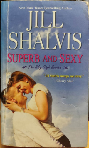 Jill Shalvis - Superb and Sexy (Sky High Air Book 3) - Kiv�l� �s szexi (Sky High Air Book 3) (angol nyelven)