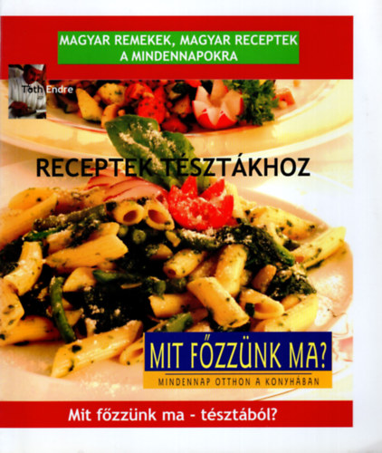 Receptek tsztkhoz (Magyar remekek, magyar receptek a mindennapokra)