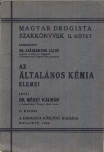 Az ltalnos kmia elemei (Magyar drogista szakknyvek II. ktet)