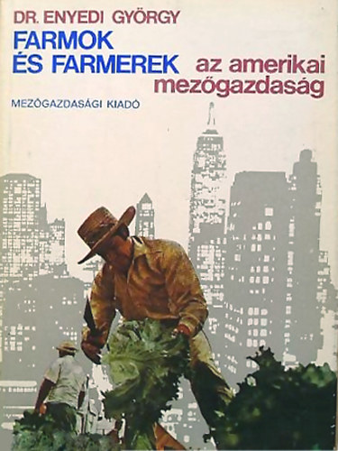 Farmok �s farmerek - Az amerikai mez�gazdas�g