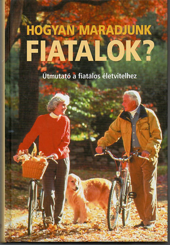 Hogyan maradjunk fiatalok?