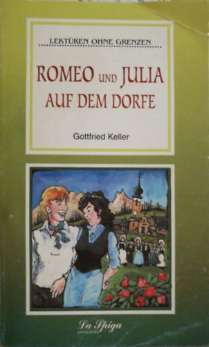 Gottfried Keller - Romeo und Julia auf dem Dorfe