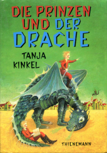 Tanja Kinkel - Die Prinzen und der Drache