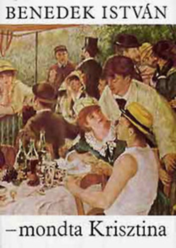 Benedek Istvn - - mondta Krisztina?: Prbeszd az impresszionizmusrl