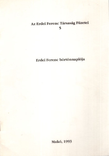 Erdei Ferenc brtnnaplja - Az Erdei Ferenc Trsasg Fzetei 5.
