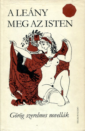 A leny meg az isten    (Grg szerelmes novellk)