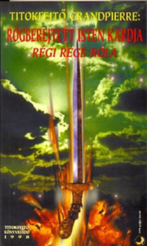 Rgbe rejtett Isten kardja - Rgi rege rla