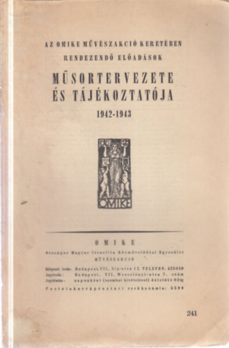 Az OMIKE m�v�szakci� keret�ben rendezend� el�ad�sok m�sortervezete �s t�j�koztat�ja 1942-1943.