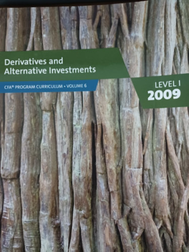 Derivatives and Alternative Investments - Level I. 2009
